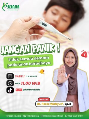 Jangan Panik Dulu, Ayah Bunda! Ikuti Edukasinya di TikTok Live Klinik Esensia