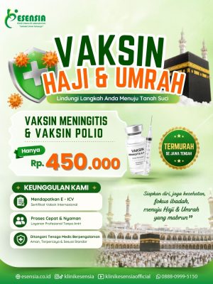 Perlindungan Optimal Menuju Tanah Suci: Vaksin Haji & Umrah di Klinik Esensia